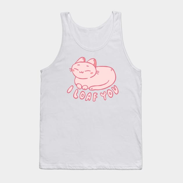 I Loaf You | Cute Cat Tank Top by krimons